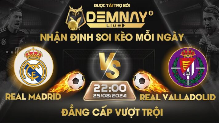 soi kèo trận Real Madrid vs Real Valladolid